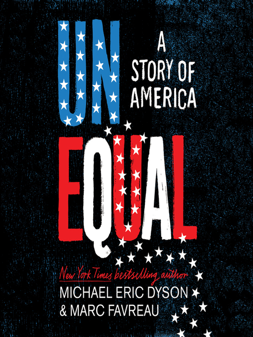 Title details for Unequal by Michael Eric Dyson - Wait list